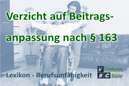 Verzicht auf Beitragsanpassung nach § 163 VVG in der BU-Versicherung: Stabile Beiträge ohne einseitige Erhöhungen durch den Versicherer