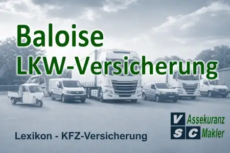 Baloise Versicherung für LKW und gewerbliche Nutzfahrzeuge Baloise LKW-Versicherung mit Haftpflicht, Teilkasko und Vollkasko für gewerblich genutzte LKW, Werkverkehr und Nutzfahrzeuge
