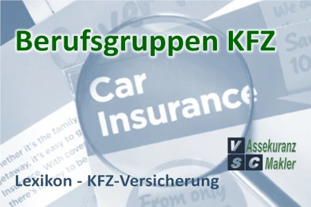 Tarifgruppen -  Berufsgruppen (A,B,D,N) als Grundlage der Prämienberechn ung bei der Kfz-Versicherung