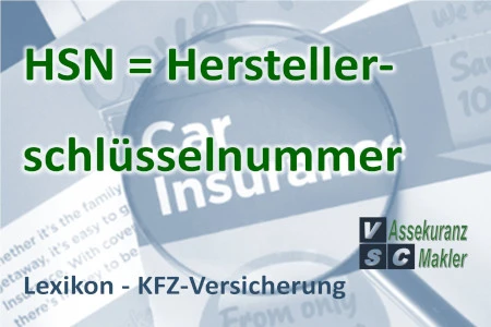 Die HSN (Herstellerschlüsselnummer) ist ein wichtiger Bestandteil der Fahrzeugidentifikation und spielt zur Tarifberechnung einer KFZ-Versicherung eine entscheidende Rolle.