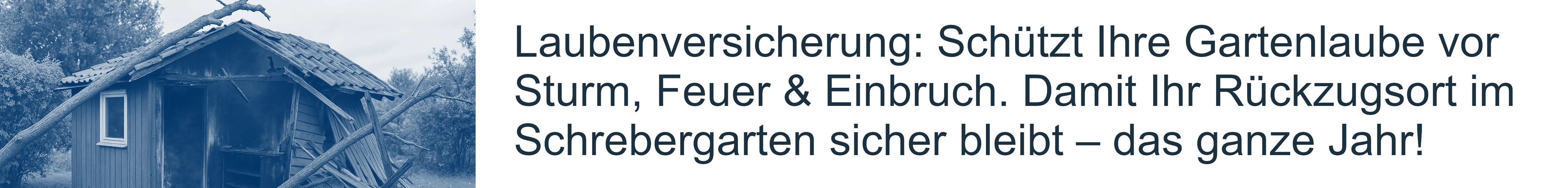 Laubenversicherung: Schützt Ihre Gartenlaube vor Sturm, Feuer & Einbruch. Damit Ihr Rückzugsort sicher bleibt – das ganze Jahr!