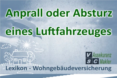  Anprall oder Absturz eines Luftfahrzeuges | Lexikon-Wohngebäudeversicherung