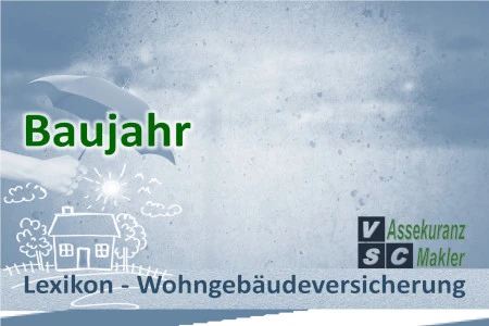 Baujahr von Wohngebäuden s Baujahr von Wohngebäuden ist nicht nur entscheidend für die Versicherungsprämie sondern auch für die Vertragsannahme