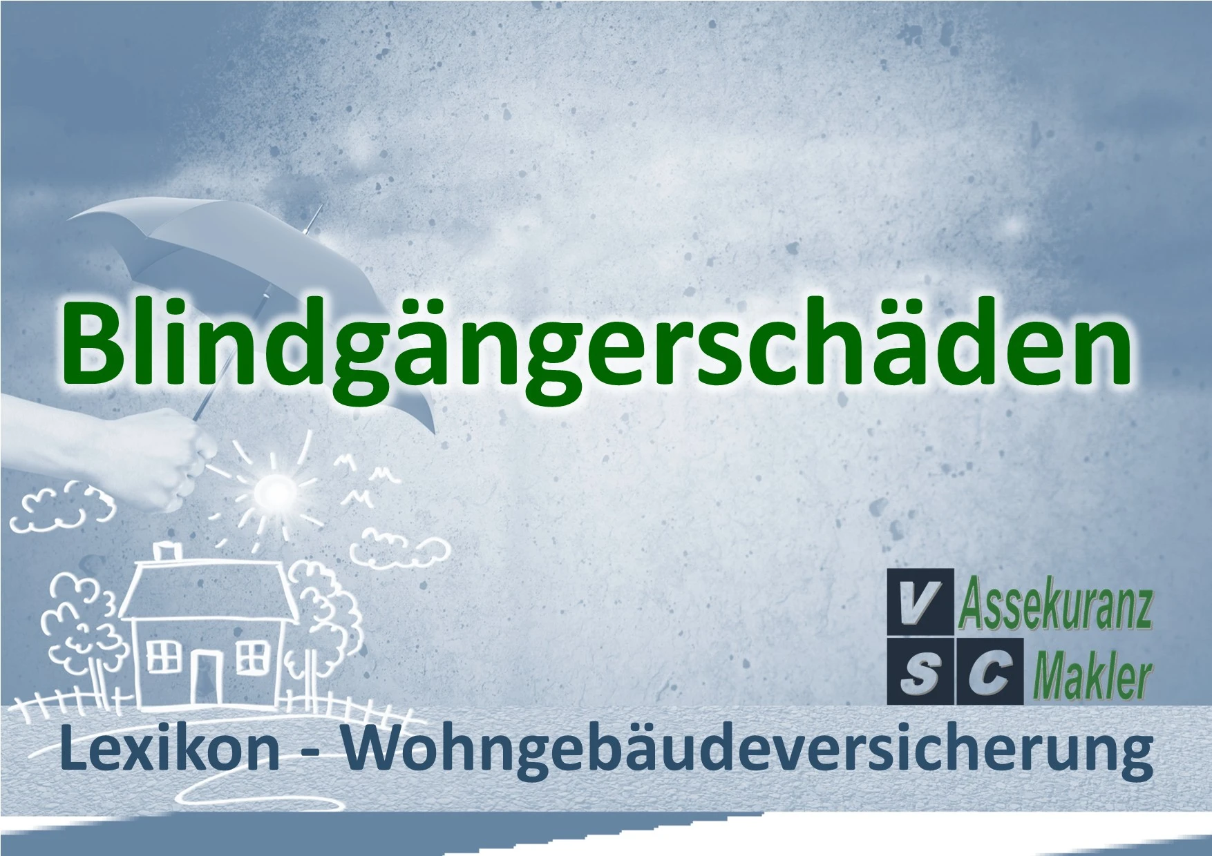 Blindgängerschäden, Bildgänger, Weltkriegsmunition im Rahmen der Wohngebäudeversicherung