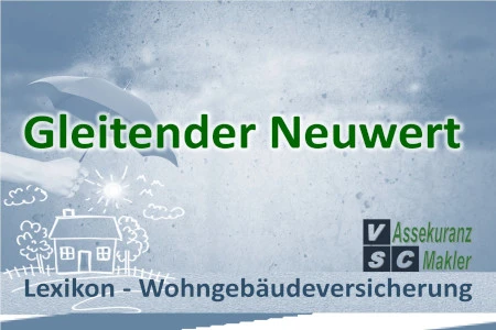 Der gleitende Neuwert in der Wohngebäudeversicherung passt die Versicherungssumme an die aktuellen Baukosten an, um Unterversicherung zu vermeiden